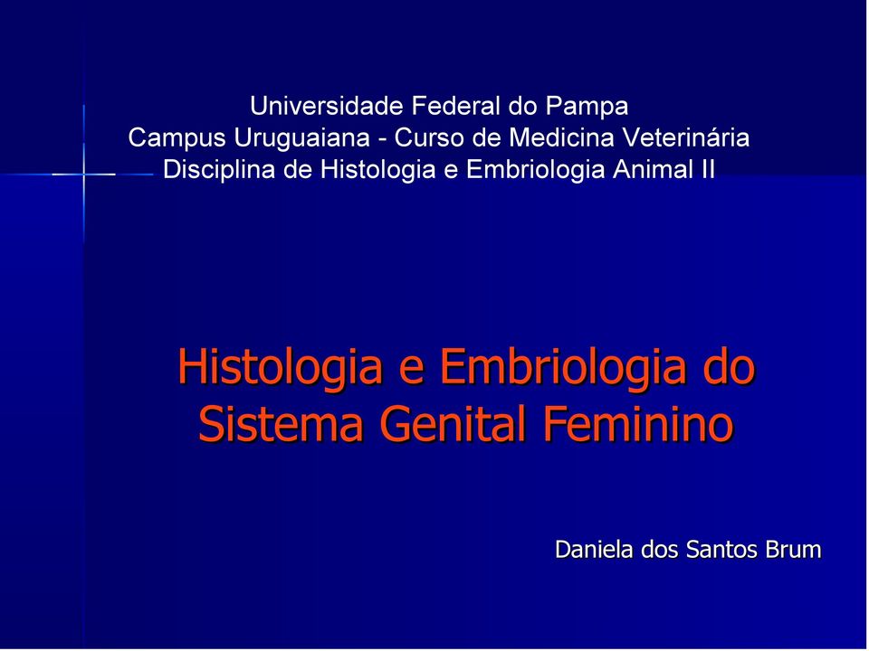 Histologia e Embriologia Animal II Histologia e