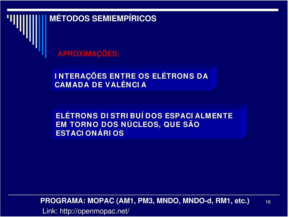 ESPACIALMENTE EM TORNO DOS NÚCLEOS, N QUE SÃO ESTACIONÁRIOS