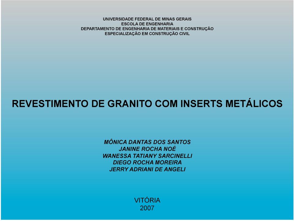 REVESTIMENTO DE GRANITO COM INSERTS METÁLICOS MÔNICA DANTAS DOS SANTOS JANINE