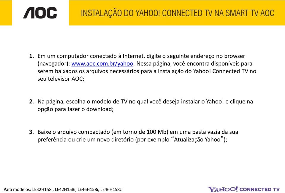 Connected TV no seu televisor AOC; 2. Na página, escolha o modelo de TV no qual você deseja instalar o Yahoo!