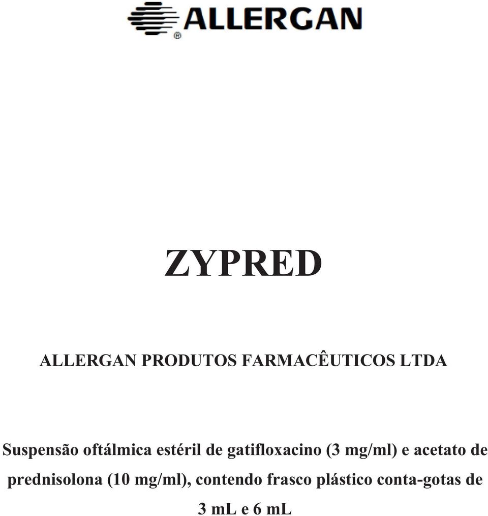 (3 mg/ml) e acetato de prednisolona (10