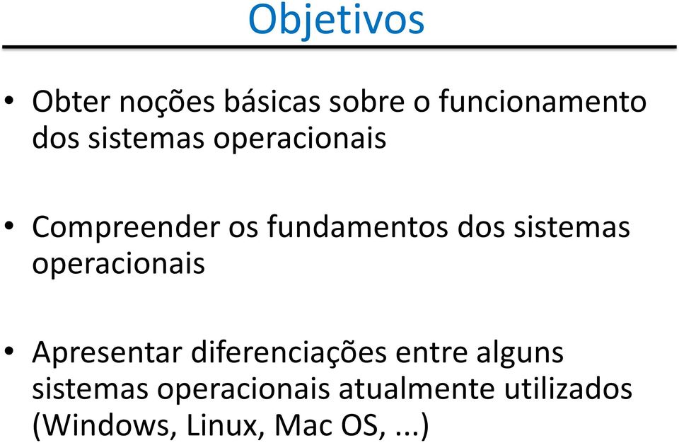 sistemas operacionais Apresentar diferenciações entre alguns