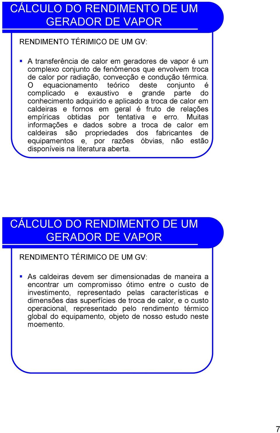 obtidas por tentativa e erro.