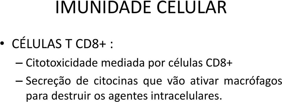 Secreção de citocinas que vão ativar