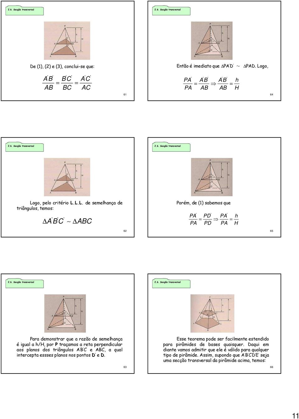 Porém, de (1) sabemos que PA PD PA h = = PA PD PA H 65