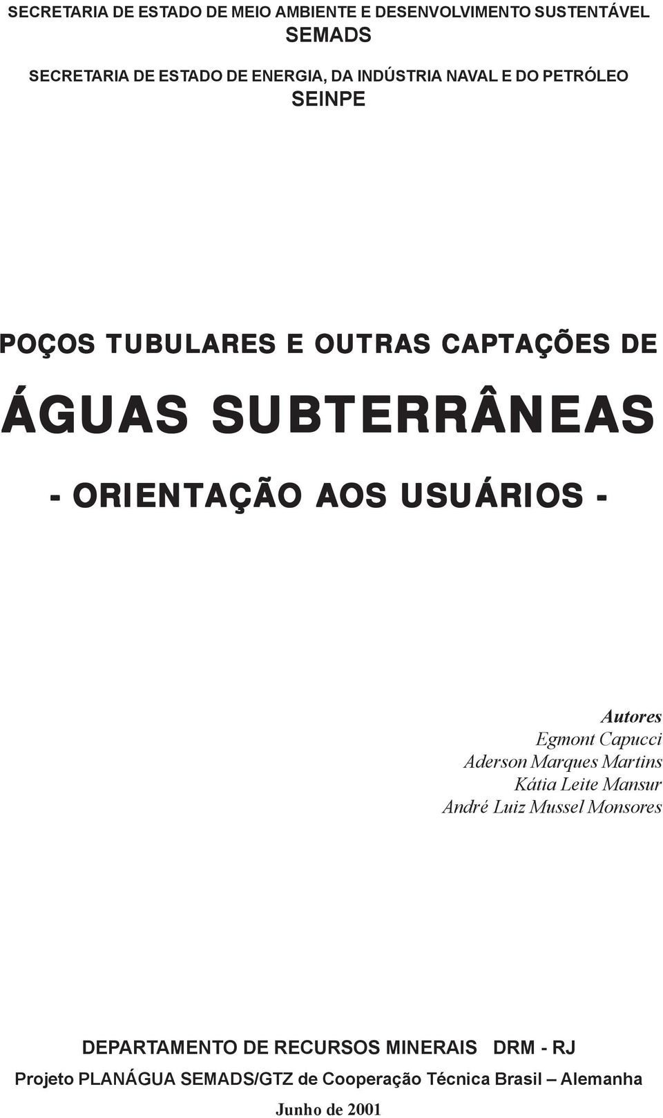 ORIENTAÇÃO AOS USUÁRIOS - Autores Egmont Capucci Aderson Marques Martins Kátia Leite Mansur André Luiz Mussel