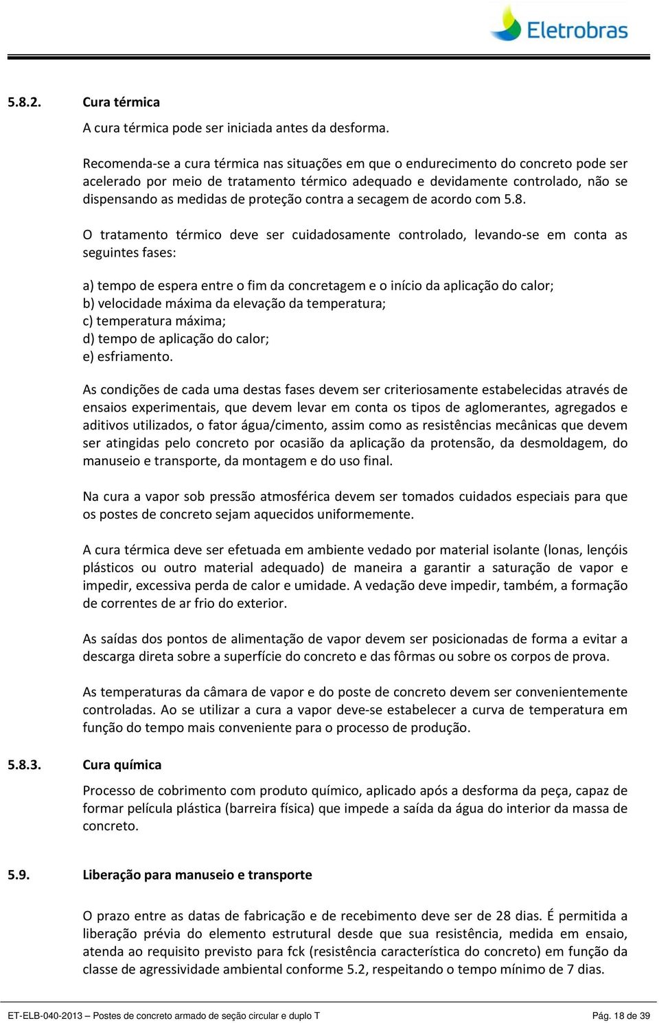 proteção contra a secagem de acordo com 5.8.