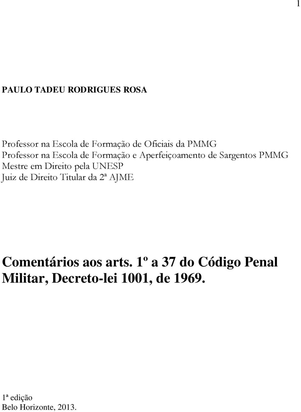 Direito pela UNESP Juiz de Direito Titular da 2ª AJME Comentários aos arts.