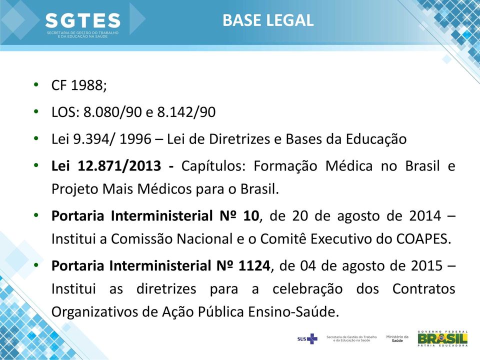 Portaria Interministerial Nº 10, de 20 de agosto de 2014 Institui a Comissão Nacional e o Comitê Executivo do COAPES.