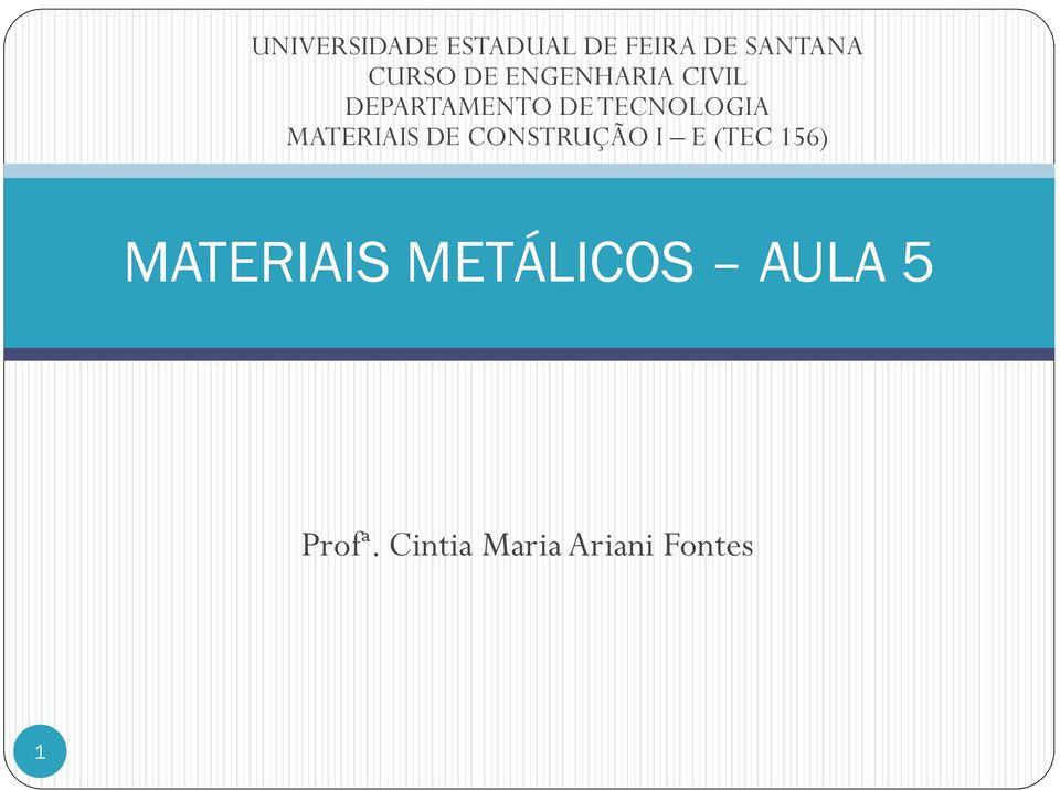 MATERIAIS DE CONSTRUÇÃO I E (TEC 156) MATERIAIS