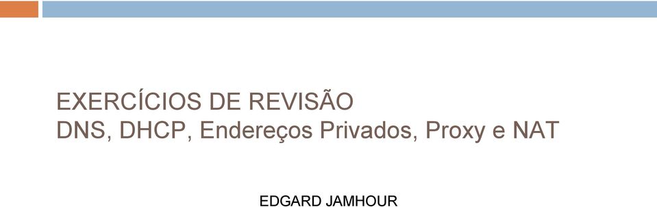 Privados, Proxy e NAT