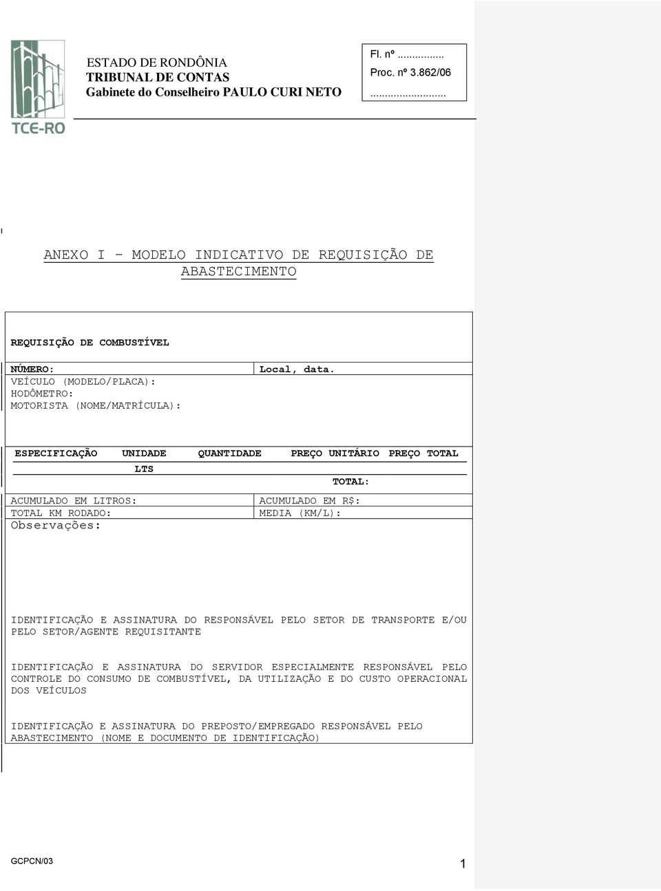 ASSINATURA DO RESPONSÁVEL PELO SETOR DE TRANSPORTE E/OU PELO SETOR/AGENTE REQUISITANTE IDENTIFICAÇÃO E ASSINATURA DO SERVIDOR ESPECIALMENTE RESPONSÁVEL PELO CONTROLE DO