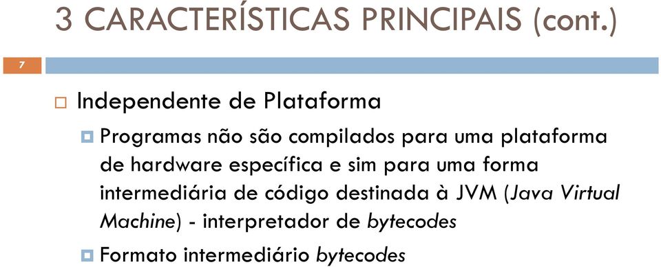 plataforma de hardware específica e sim para uma forma intermediária