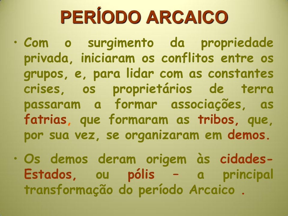 associações, as fatrias, que formaram as tribos, que, por sua vez, se organizaram em demos.