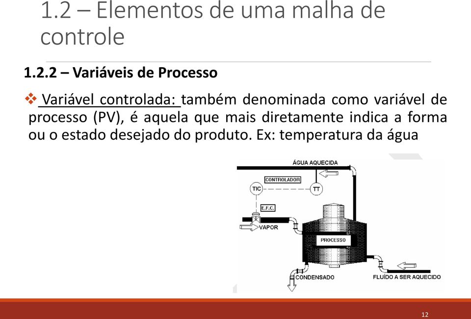 variável de processo (PV), é aquela que mais diretamente