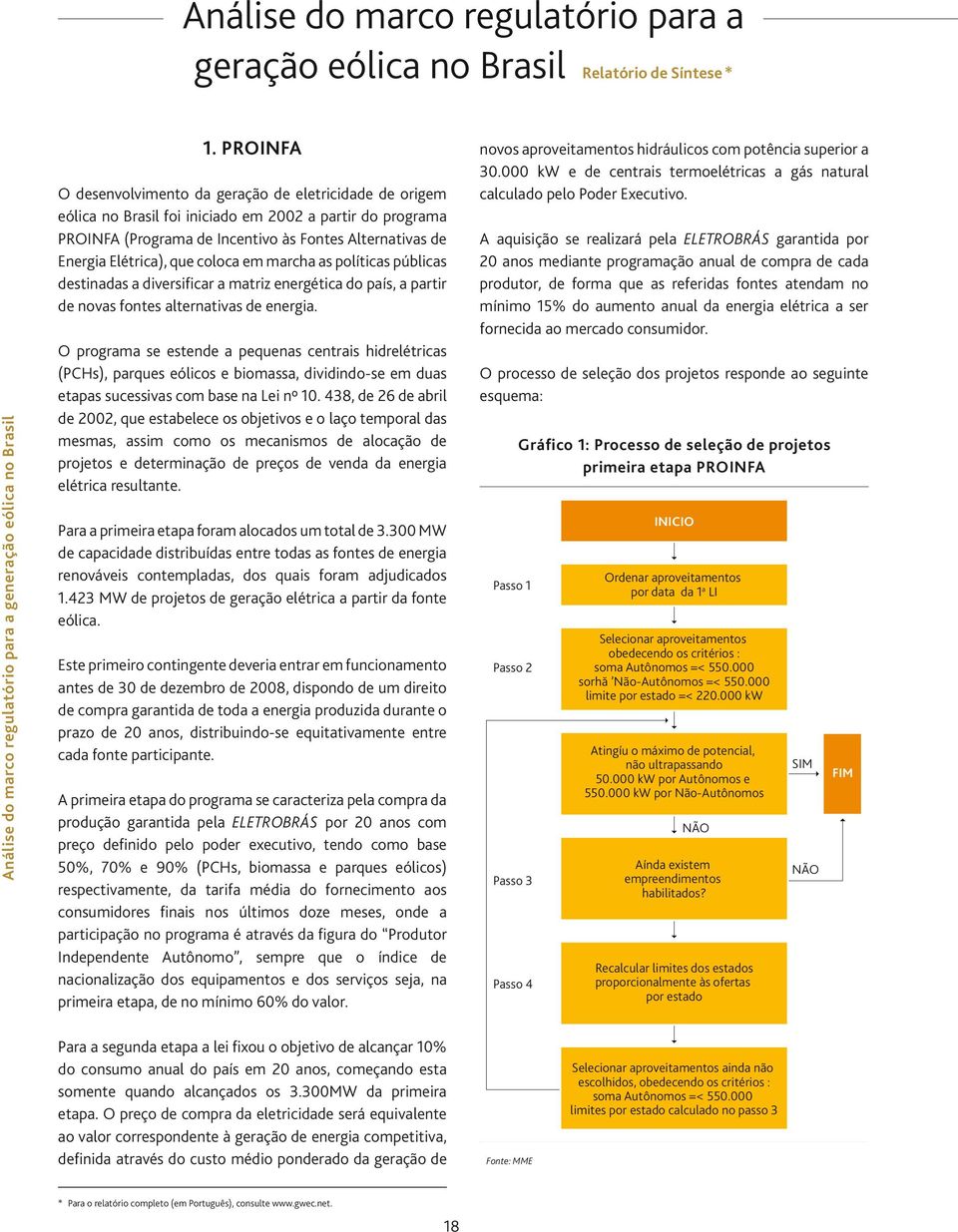 que coloca em marcha as políticas públicas destinadas a diversificar a matriz energética do país, a partir de novas fontes alternativas de energia.