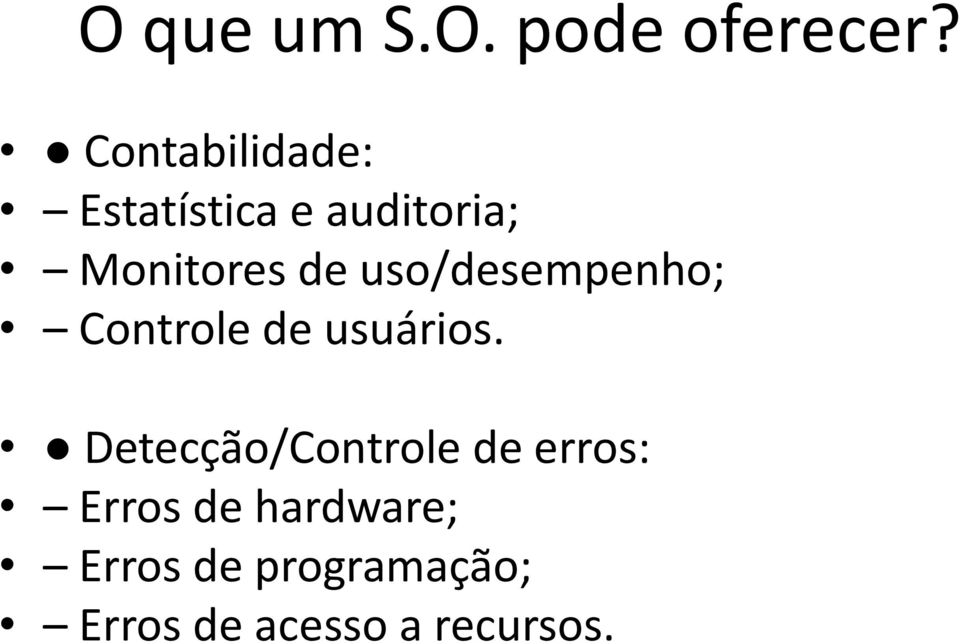 uso/desempenho; Controle de usuários.