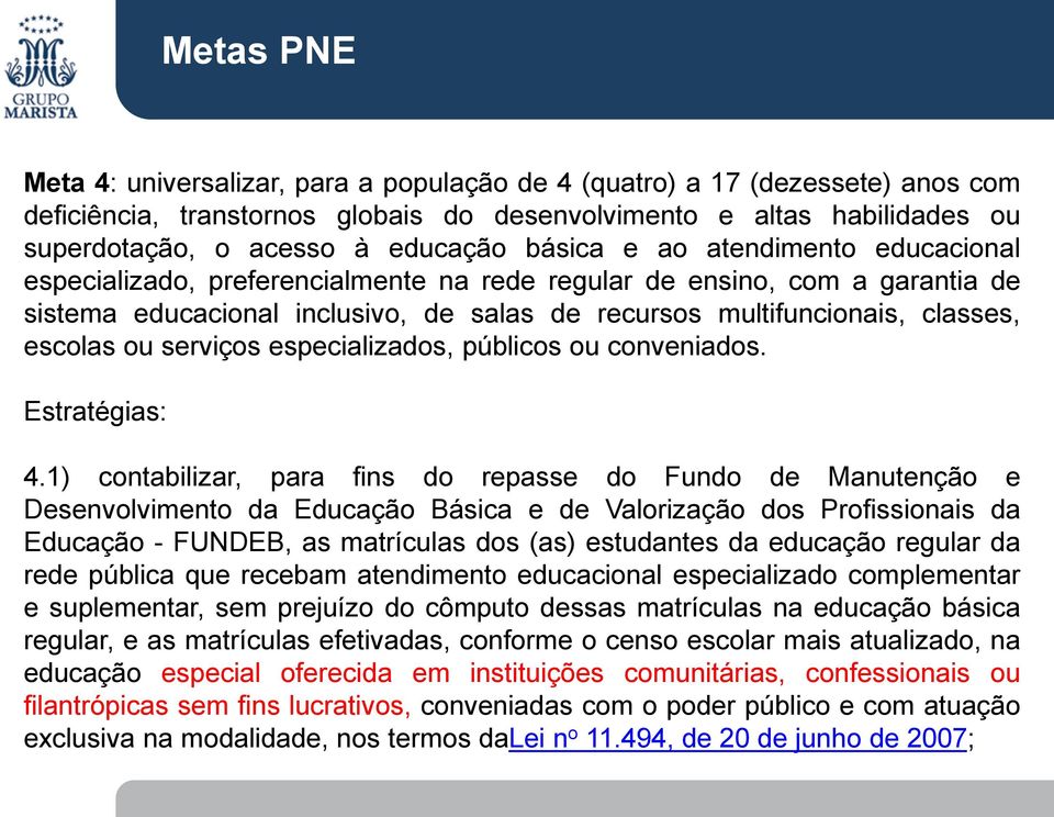 serviços especializados, públicos ou conveniados. Estratégias: 4.