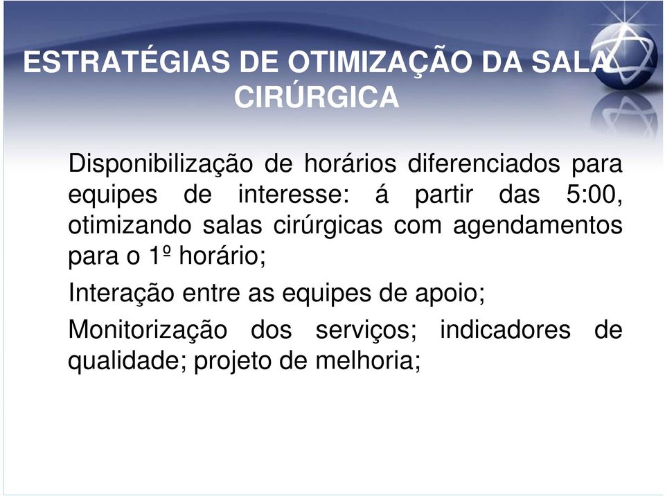 cirúrgicas com agendamentos para o 1º horário; Interação entre as equipes de