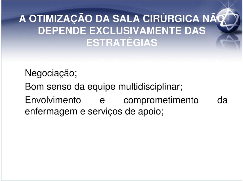 senso da equipe multidisciplinar; Envolvimento