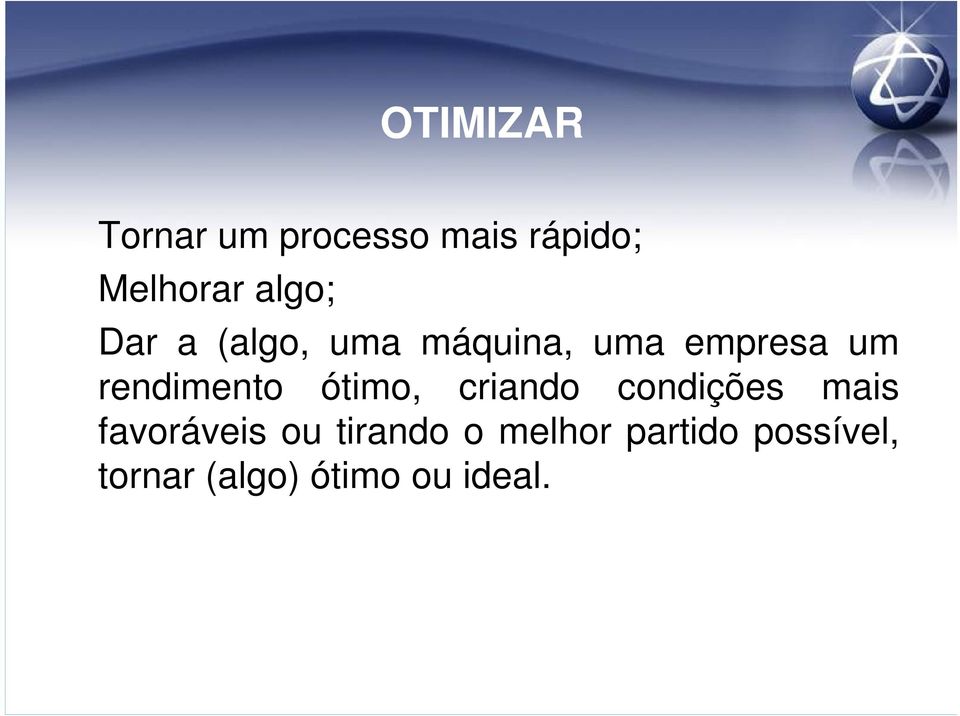 rendimento ótimo, criando condições mais favoráveis