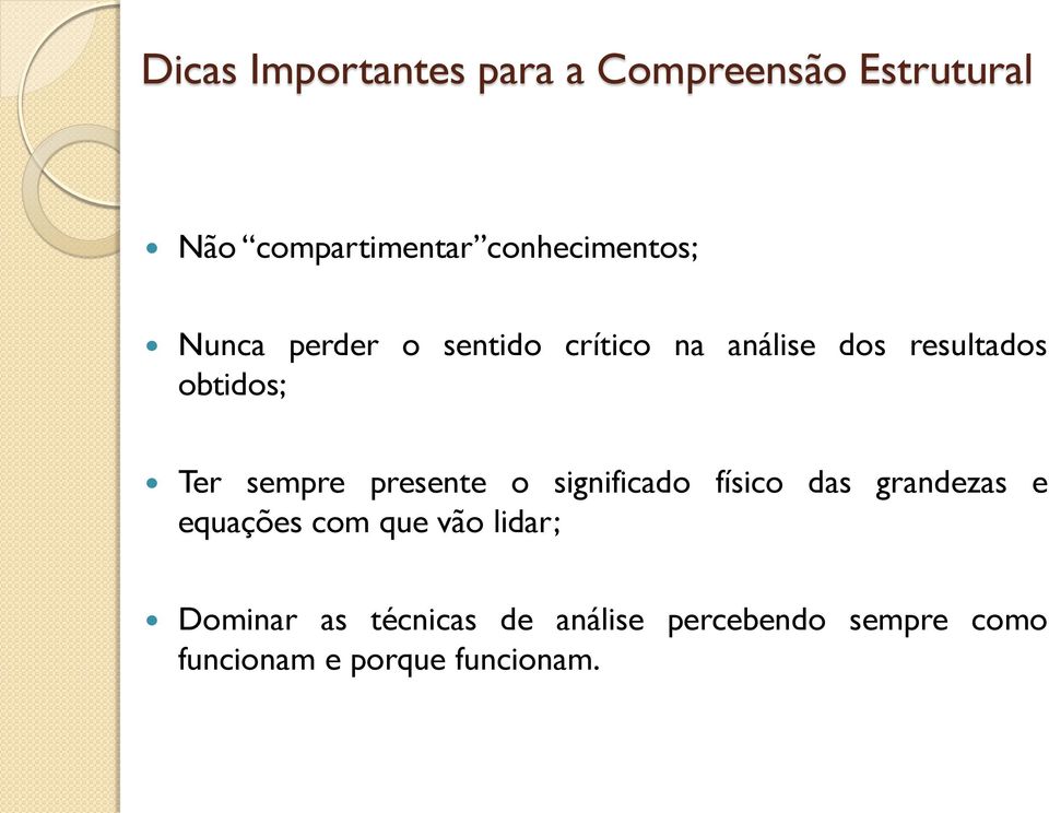 obtidos; Ter sempre presente o significado físico das grandezas e equações com