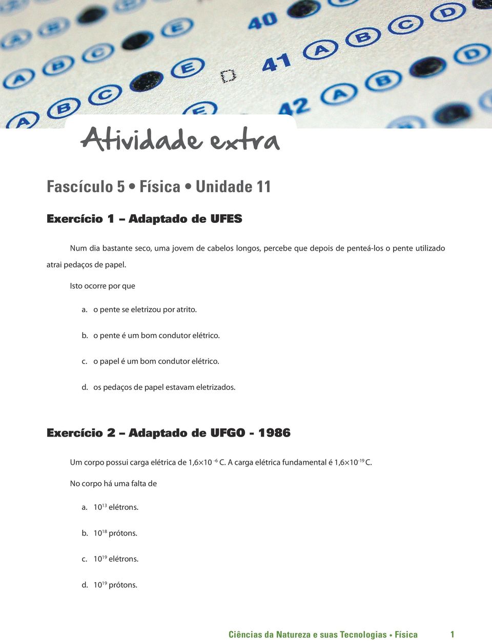 Atividade extra. Fascículo 5 Física Unidade 11. Exercício 1 Adaptado de  UFES. Exercício 2 Adaptado de UFGO - PDF Free Download