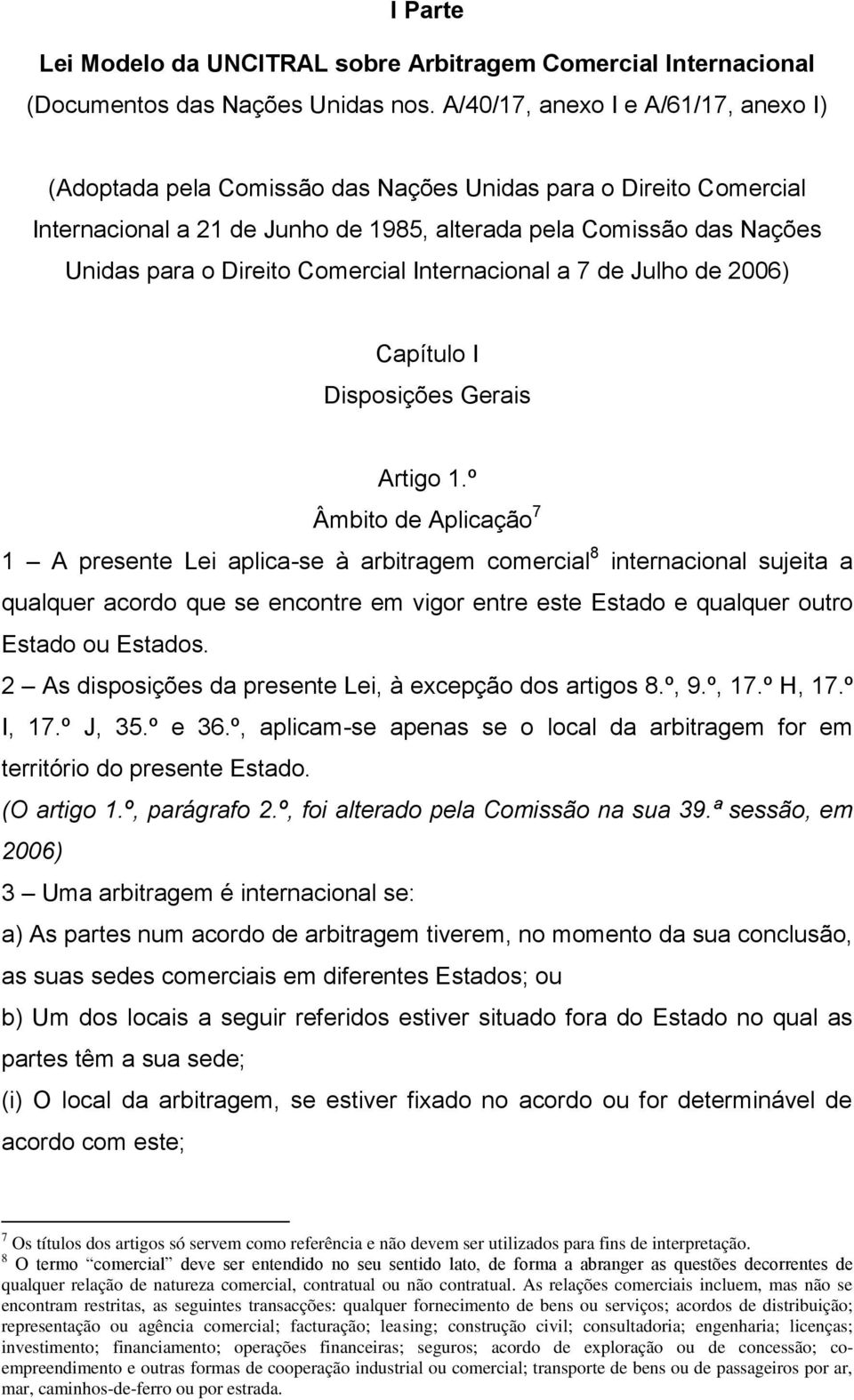 Comercial Internacional a 7 de Julho de 2006) Capítulo I Disposições Gerais Artigo 1.