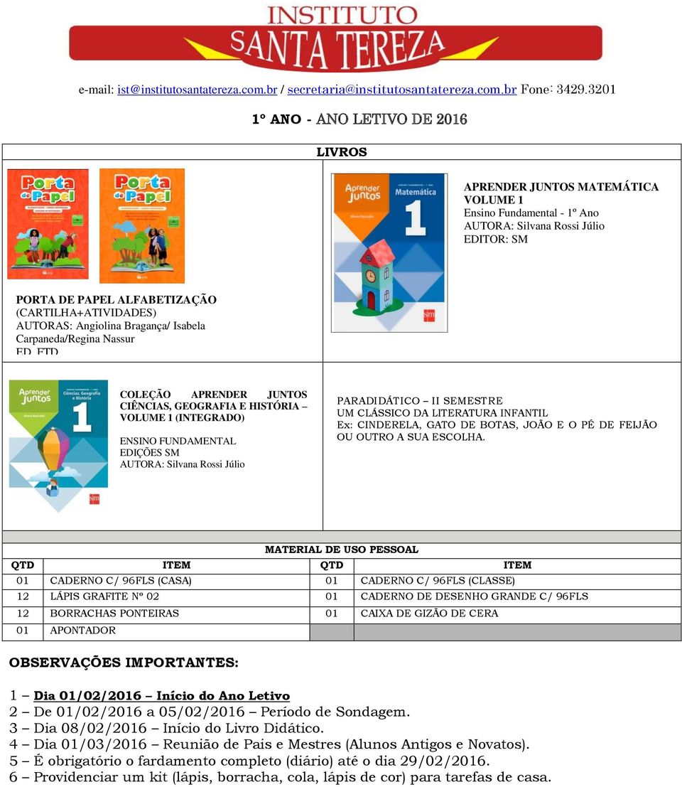 FTD COLEÇÃO APRENDER JUNTOS CIÊNCIAS, GEOGRAFIA E HISTÓRIA VOLUME 1 (INTEGRADO) ENSINO FUNDAMENTAL EDIÇÕES SM AUTORA: Silvana Rossi Júlio PARADIDÁTICO II SEMESTRE UM CLÁSSICO