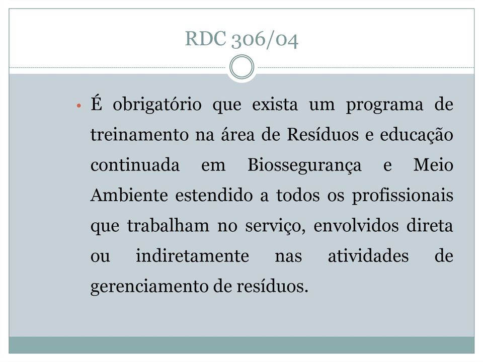 Ambiente estendido a todos os profissionais que trabalham no serviço,