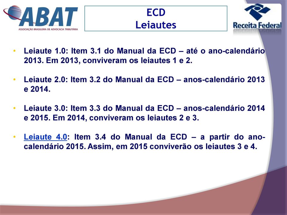 2 do Manual da ECD anos-calendário 2013 e 2014. Leiaute 3.0: Item 3.