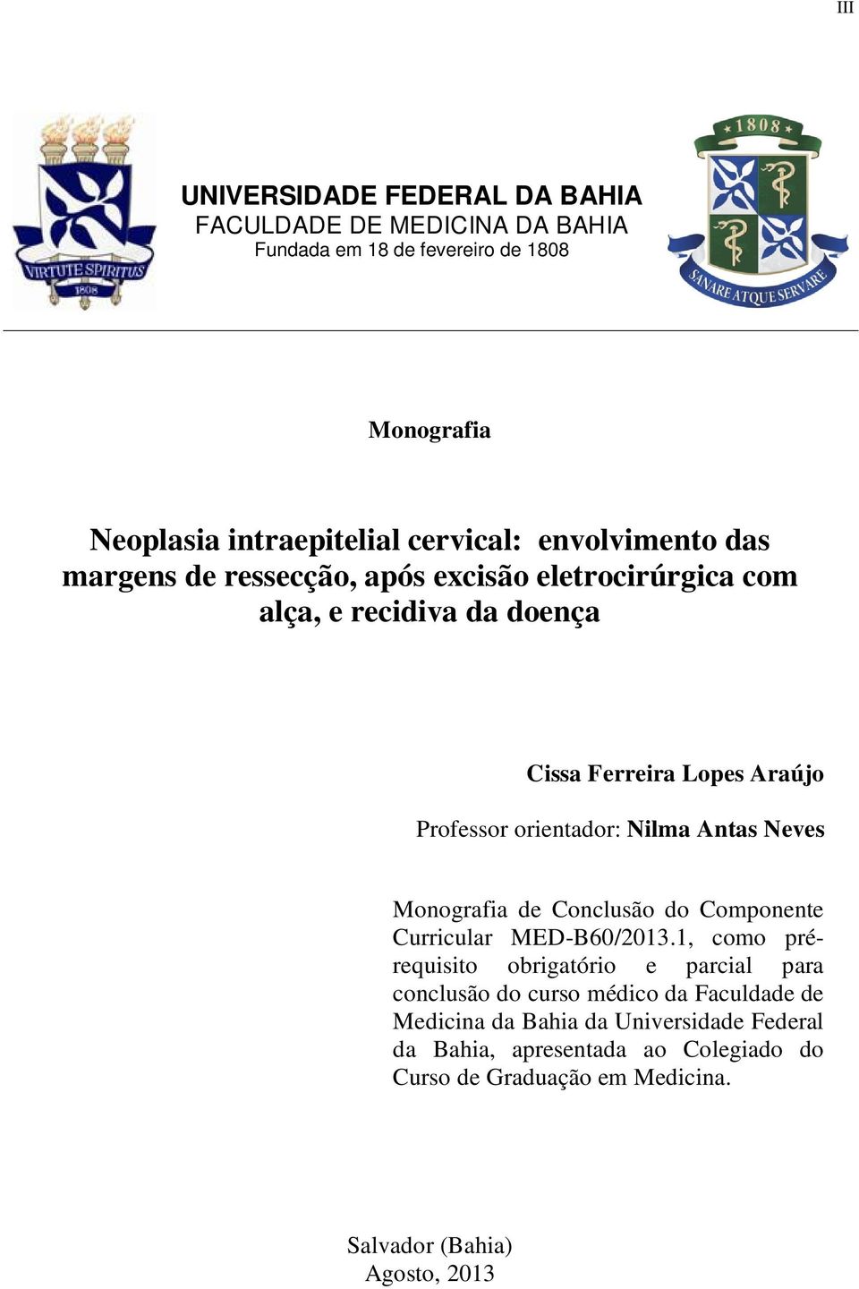 Nilma Antas Neves Monografia de Conclusão do Componente Curricular MED-B60/2013.