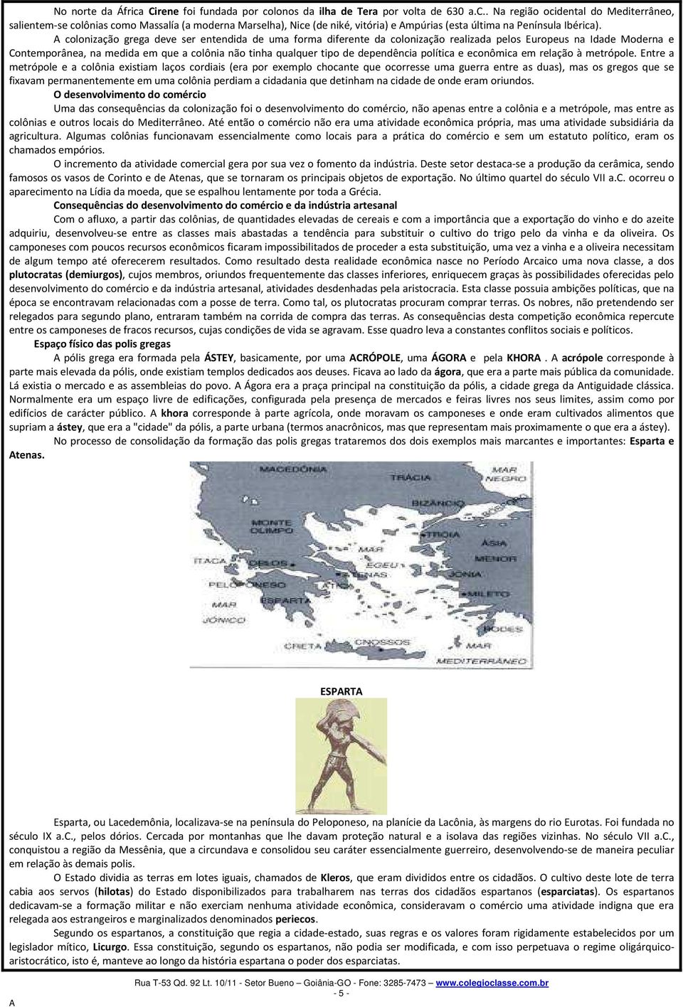 política e econômica em relação à metrópole.