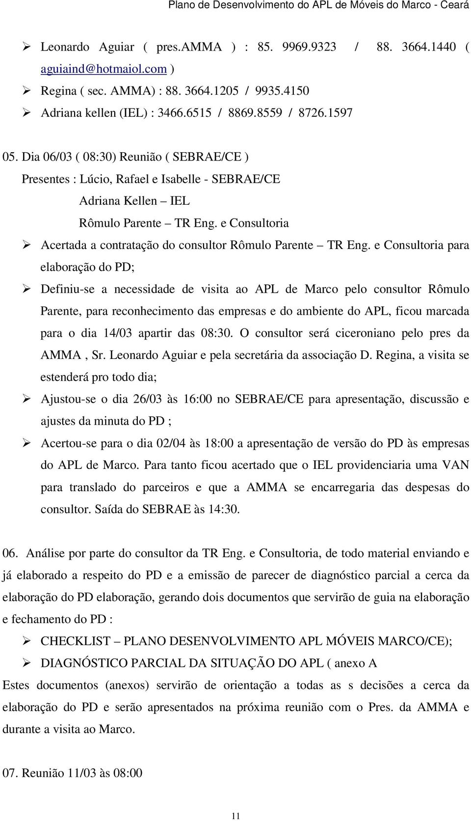 e Consultoria Acertada a contratação do consultor Rômulo Parente TR Eng.