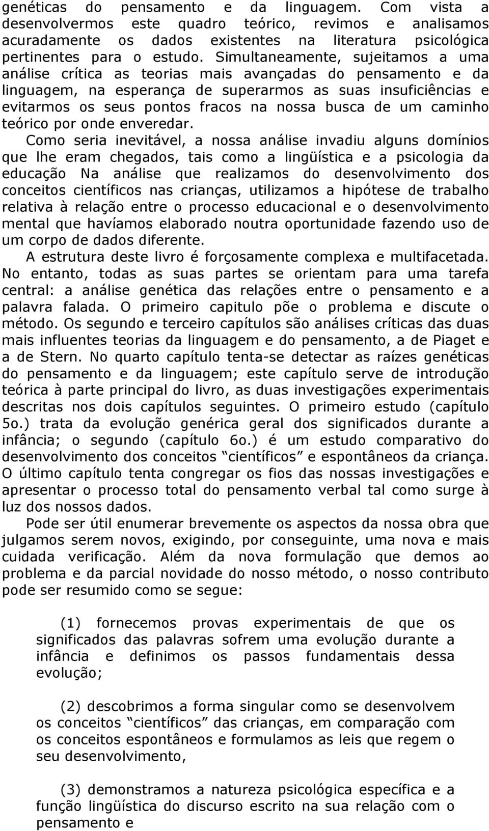 busca de um caminho teórico por onde enveredar.