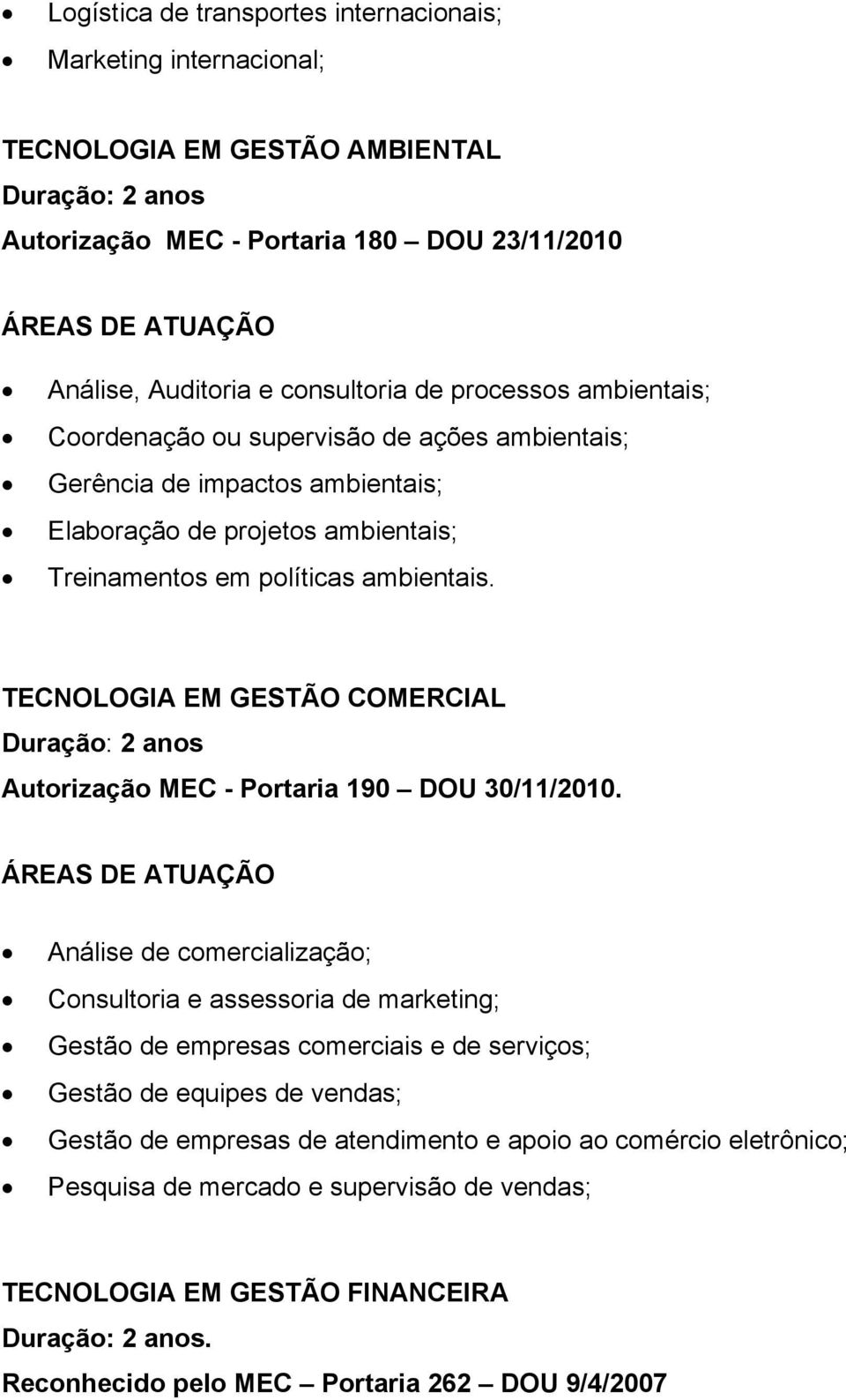 TECNOLOGIA EM GESTÃO COMERCIAL Autorização MEC - Portaria 190 DOU 30/11/2010.