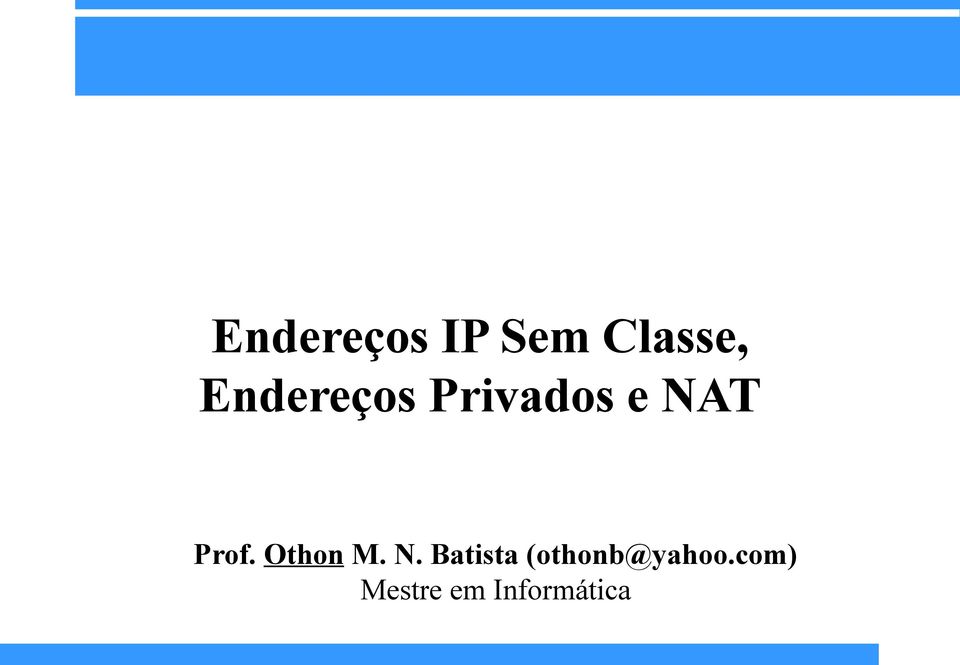 Prof. Othon M. N.