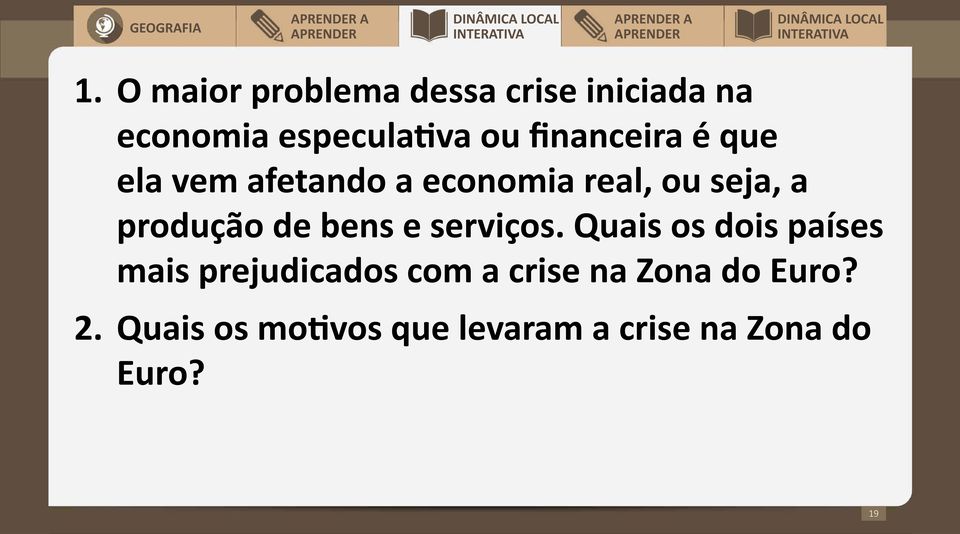 financeira é que ela vem afetando a economia real, ou seja, a produção