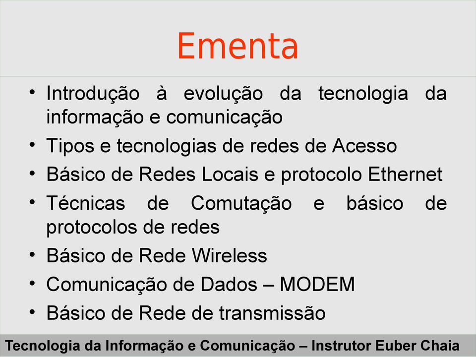 protocolo Ethernet Técnicas de Comutação e básico de protocolos de