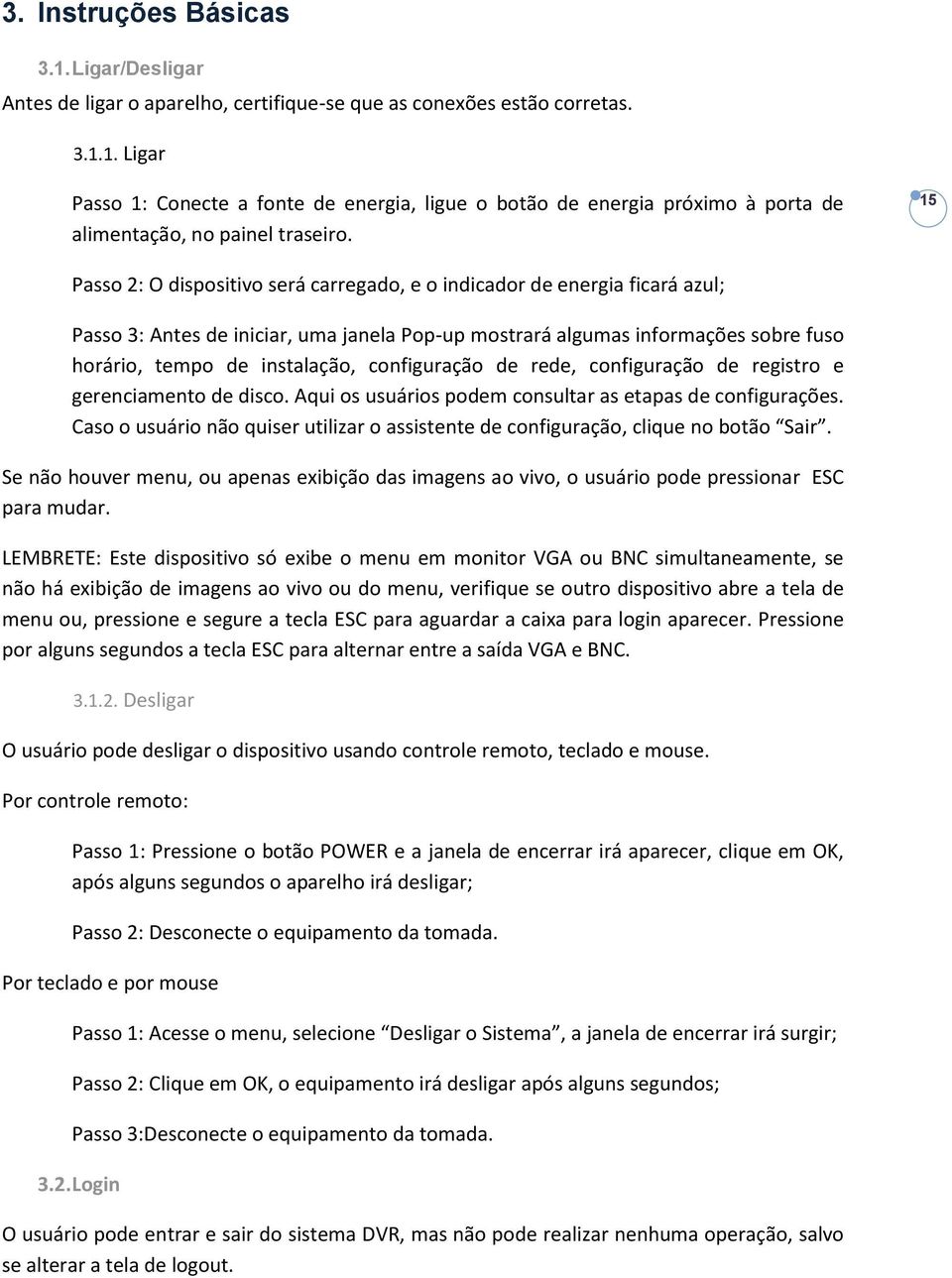 configuração de rede, configuração de registro e gerenciamento de disco. Aqui os usuários podem consultar as etapas de configurações.