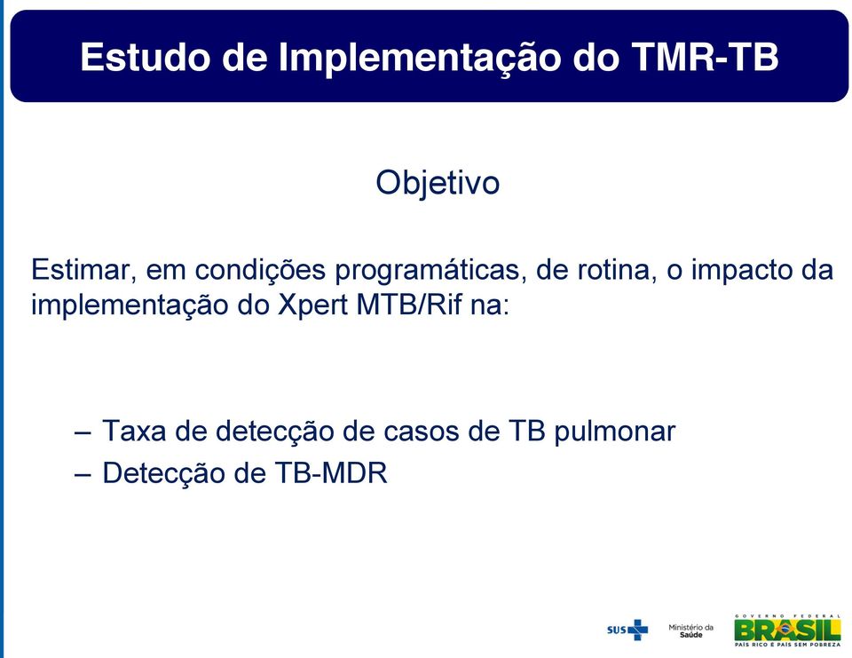 rotina, o impacto da implementação do Xpert MTB/Rif na: