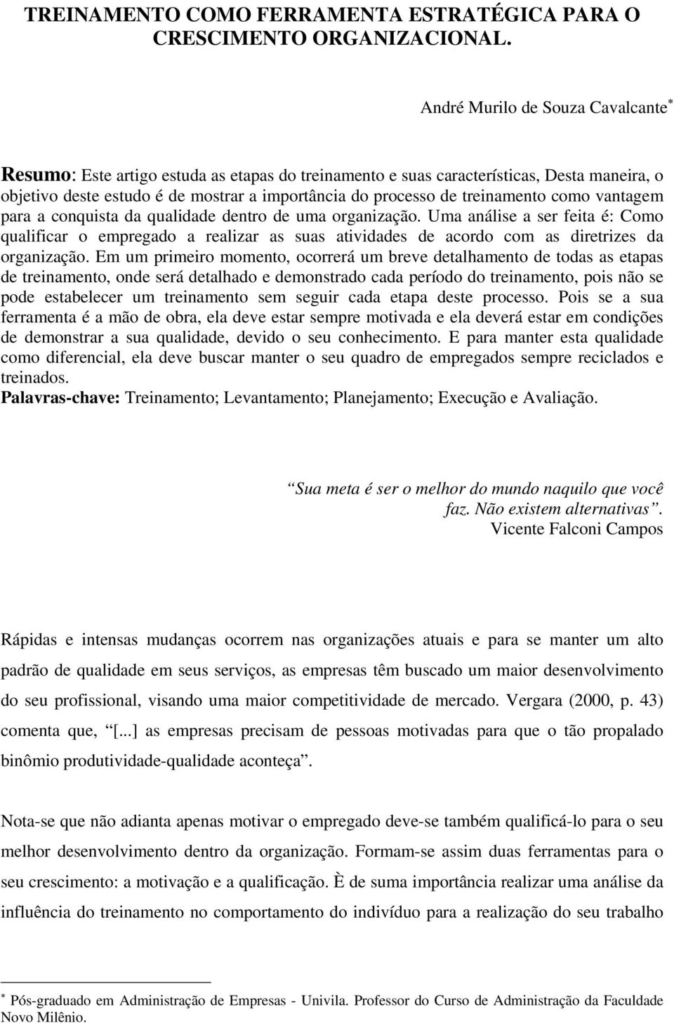 treinamento como vantagem para a conquista da qualidade dentro de uma organização.