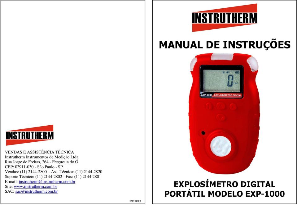 Técnica: (11) 2144-2820 Suporte Técnico: (11) 2144-2802 - Fax: (11) 2144-2801 E-mail: instrutherm@instrutherm.