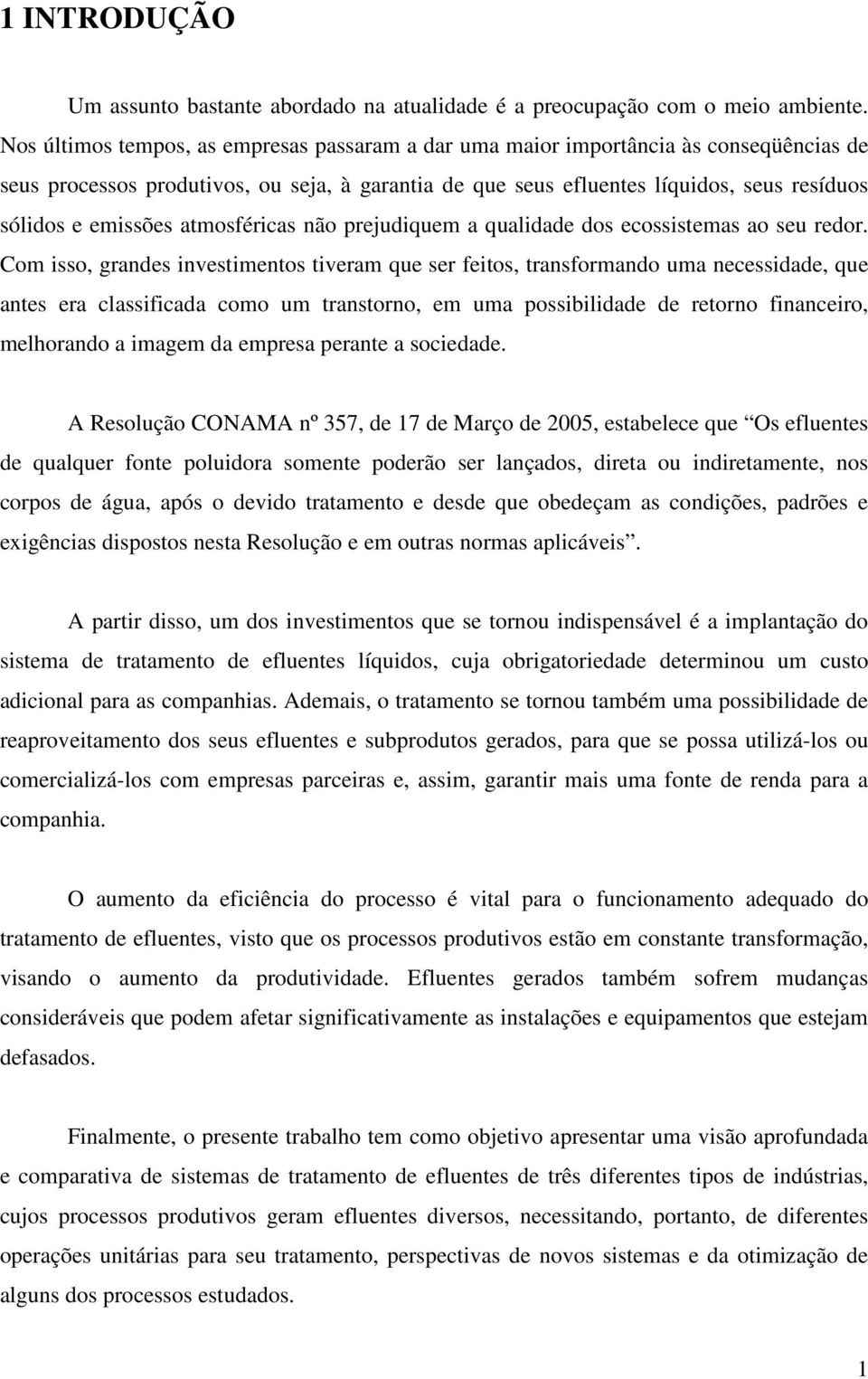 emissões atmosféricas não prejudiquem a qualidade dos ecossistemas ao seu redor.