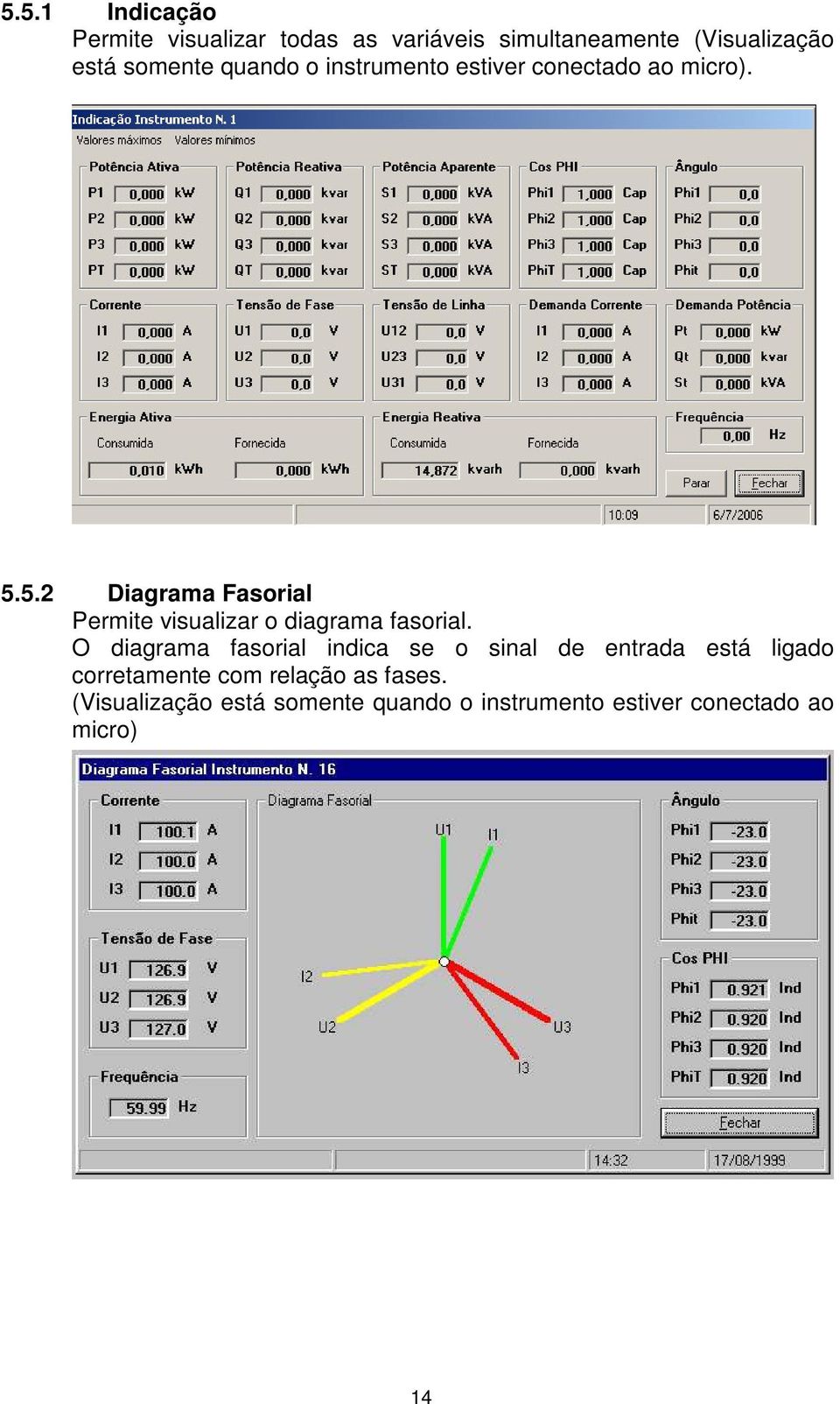 5.2 Diagrama Fasorial Permite visualizar o diagrama fasorial.