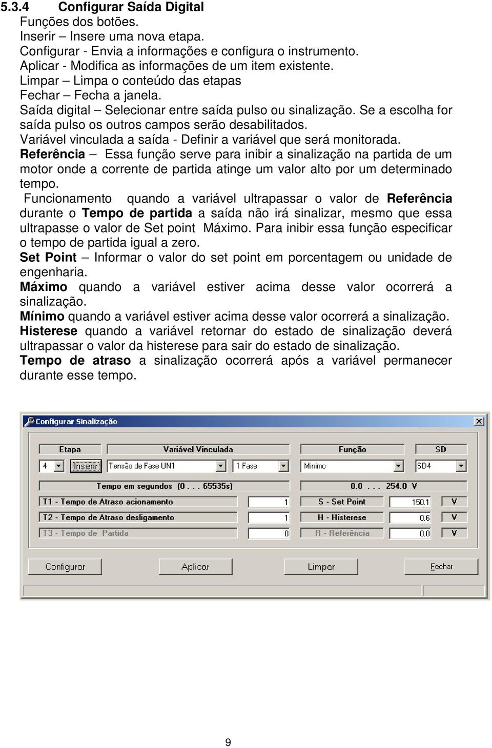 Variável vinculada a saída - Definir a variável que será monitorada.