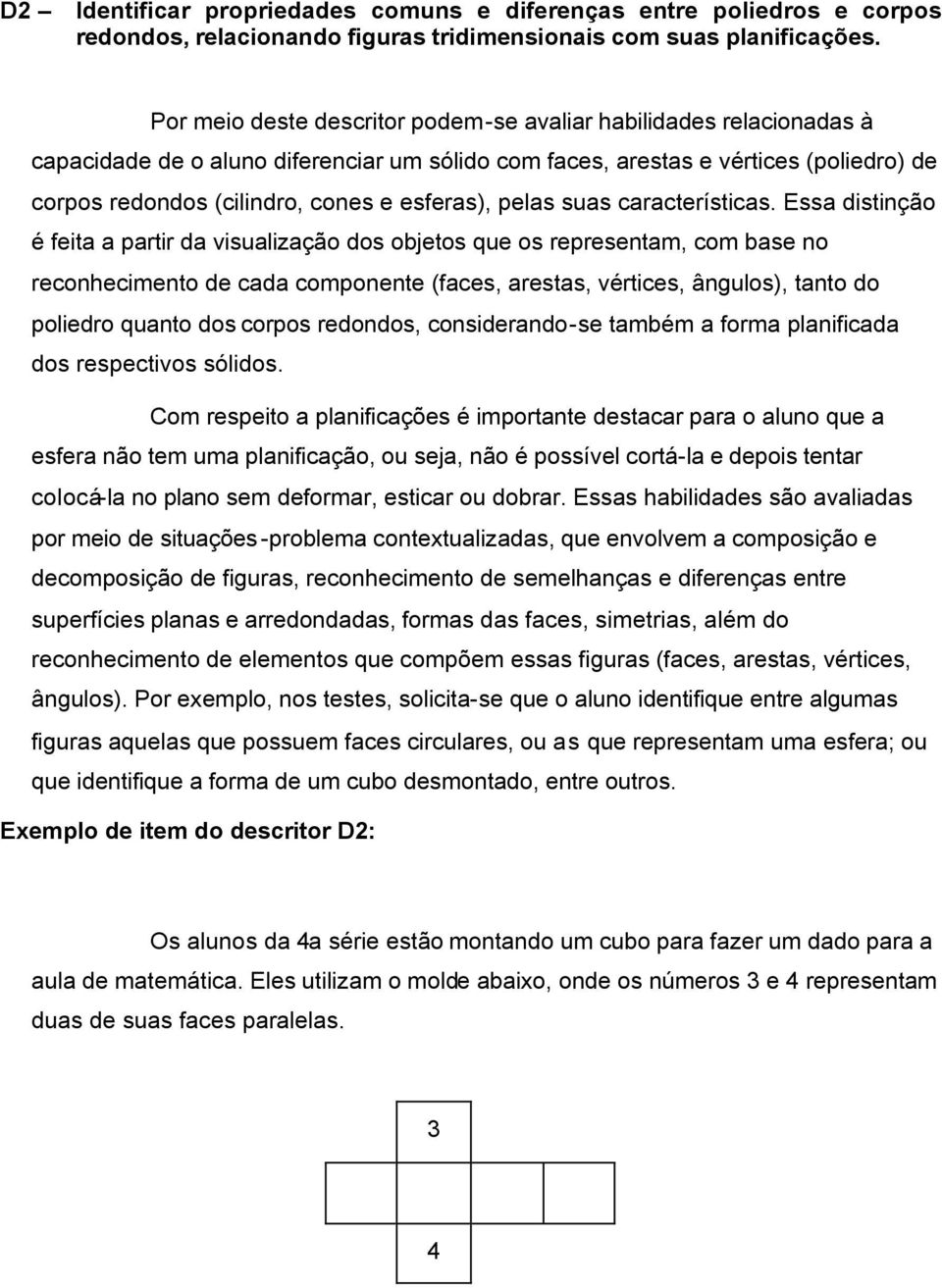 esferas), pelas suas características.