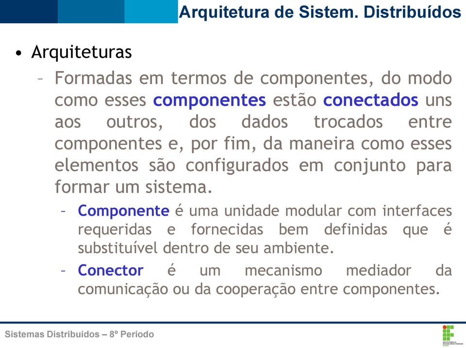 formar um sistema.