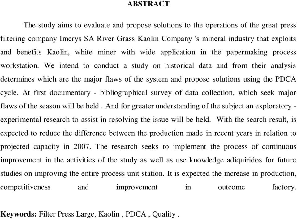 We intend to conduct a study on historical data and from their analysis determines which are the major flaws of the system and propose solutions using the PDCA cycle.