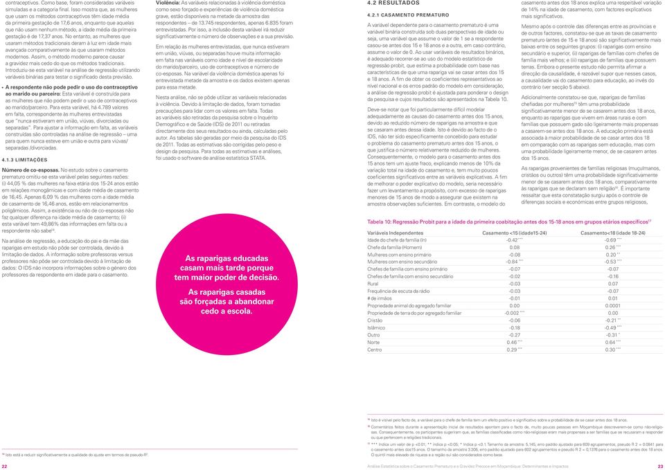 é de 17,37 anos. No entanto, as mulheres que usaram métodos tradicionais deram à luz em idade mais avançada comparativamente às que usaram métodos modernos.